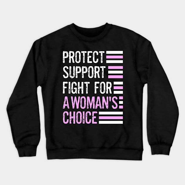 Protect Women's Rights Support Fight For A Woman's Choice Crewneck Sweatshirt by egcreations